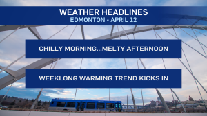 Edmonton weather for April 12: Warming trend begins