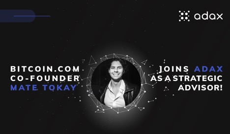 ADAX Onboards Mate Tokay, Bitcoin.com co-founder, as a new Strategic Advisor