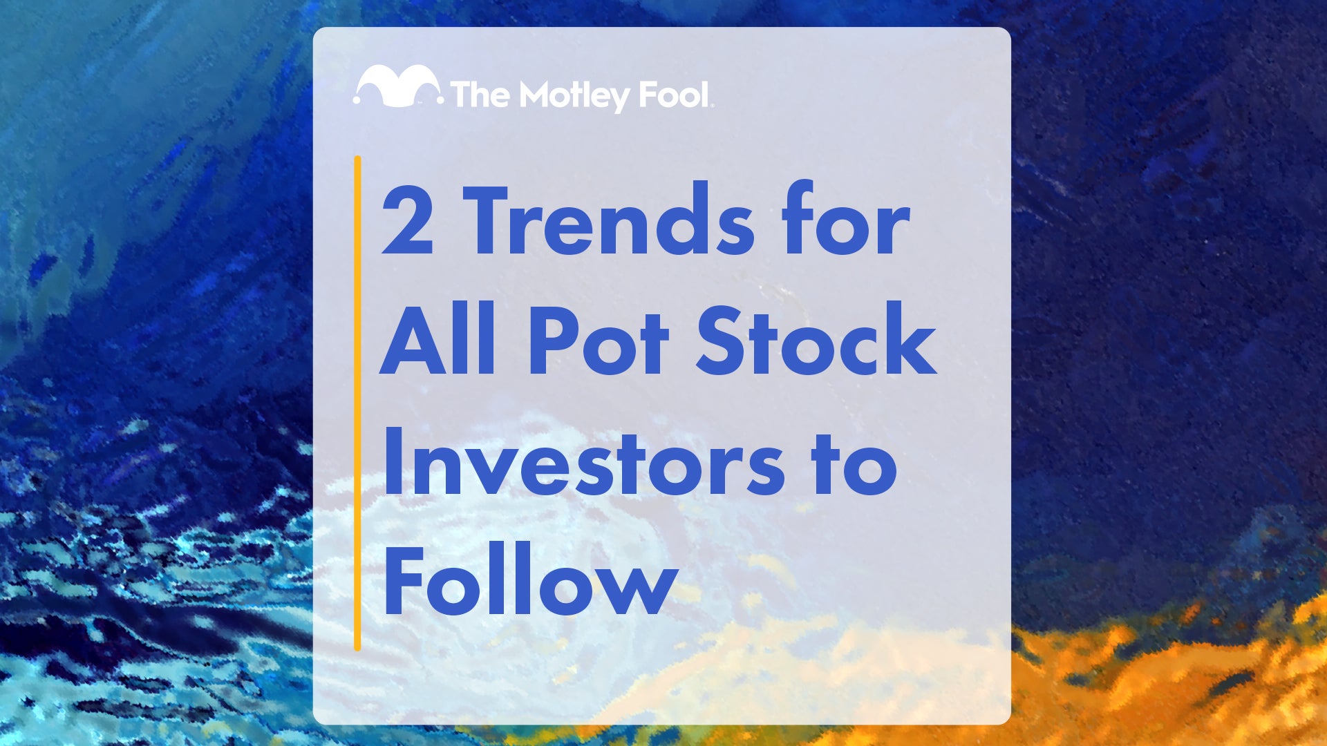 2 Trends for All Pot Stock Investors to Follow