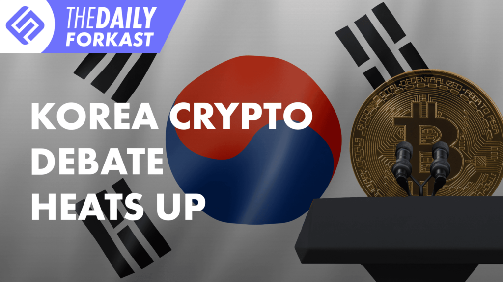 South Korea Crypto Debate Heats Up; Bitcoin Mining ETF Starts Trading – Forkast
