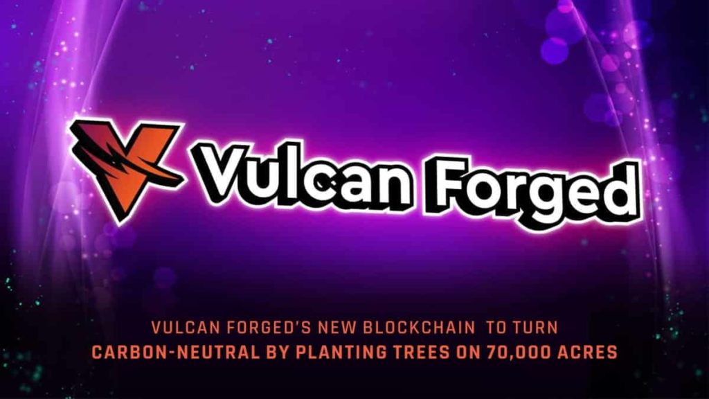 PR: Vulcan Forged’s new blockchain to turn carbon-neutral by planting trees on 70,000 acres