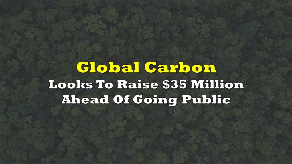 Global Carbon Looks To Raise $35 Million Ahead Of Going Public | the deep dive