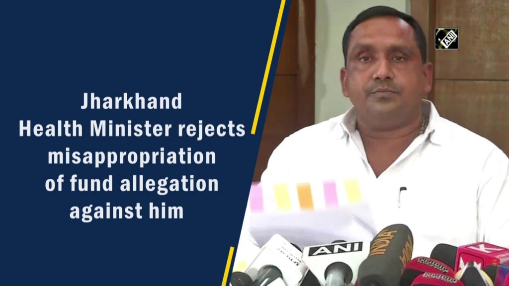Jharkhand health minister rejects misappropriation of fund allegations | Deccan Herald