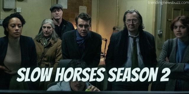 When Slow Horses Season 2 Will Be Coming in 2022? Updates! – Trending News Buzz